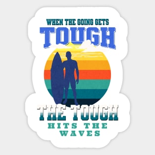 The Tough Surf Waves Inspirational Quote Phrase Text Sticker